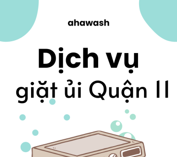 Dịch Vụ Giặt Ủi Quận 11 Tốt Nhất Sài Gòn