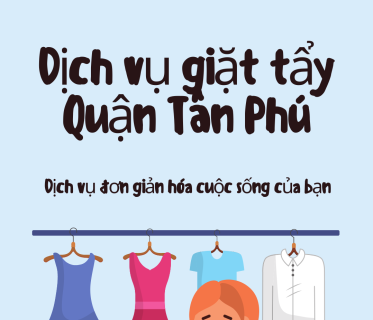Dịch Vụ Giặt Tẩy Tại Quận Tân Phú Sạch Nhất